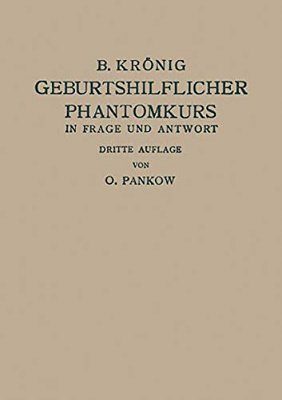 Geburtshilflicher Phantomkurs In Frage Und Antwort-..
