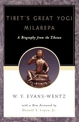 Tibet's Great Yogi Milarepa: A Biography From The Tibetan Being The Jetsun-Kabbum Or Biographical History Of Jetsun-Milarepa, According To The Late-..