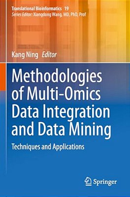 Methodologies Of Multi-Omics Data Integration And Data Mining: Techniques And Applications-..