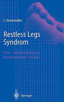 Restless Legs Syndrom: Klinik, Differentialdiagnose, Neurophysiologie, Therapie-..