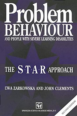 Problem Behaviour And People With Severe Learning Disabilities: The S. T. A. R Approach-..