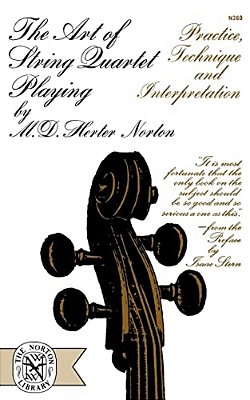 The Art Of String Quartet Playing: Practice, Technique, And Interpretation-..