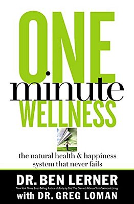 One Minute Wellness: The Natural Health And Happiness System That Never Fails-..