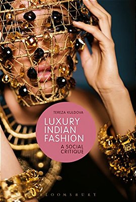 Luxury Indian Fashion: A Social Critique-..