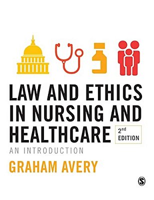 Law And Ethics In Nursing And Healthcare: An Introduction-..