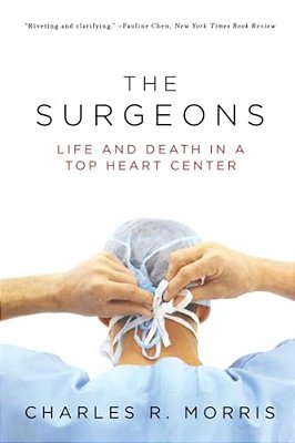 Surgeons: Life And Death In A Top Heart Center-..
