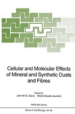 Cellular And Molecular Effects Of Mineral And Synthetic Dusts And Fibres-..