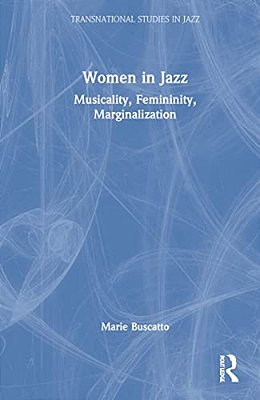 Women In Jazz: Musicality, Femininity, Marginalization-..