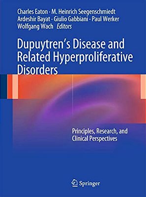 Dupuytren's Disease And Related Hyperproliferative Disorders: Principles, Research, And Clinical Perspectives-..