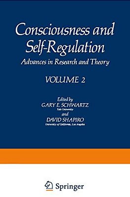 Consciousness And Self-Regulation: Advances In Research And Theory Volume 2-..