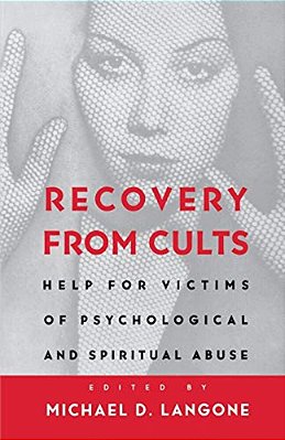 Recovery From Cults: Help For Victims Of Psychological And Spiritual Abuse-..