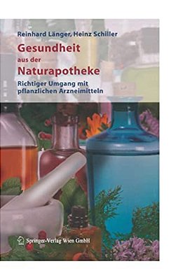 Gesundheit Aus Der Naturapotheke: Richtiger Umgang Mit Pflanzlichen Arzneimitteln-..