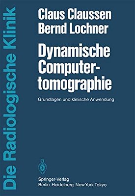 Dynamische Computertomographie: Grundlagen Und Klinische Anwendung-..