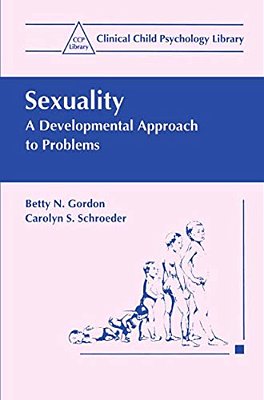 Sexuality: A Developmental Approach To Problems-..