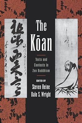 The Koan: Texts And Contexts In Zen Buddhism-..