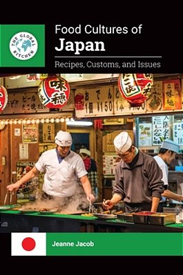 Food Cultures Of Japan: Recipes, Customs, And Issues-..