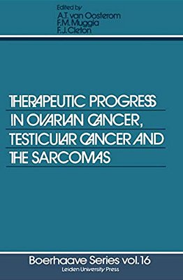 Therapeutic Progress In Ovarian Cancer, Testicular Cancer And The Sarcomas-..