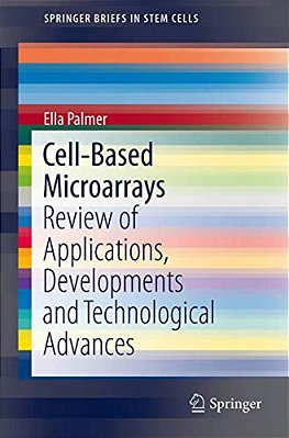 Cell-Based Microarrays: Review Of Applications, Developments And Technological Advances-..
