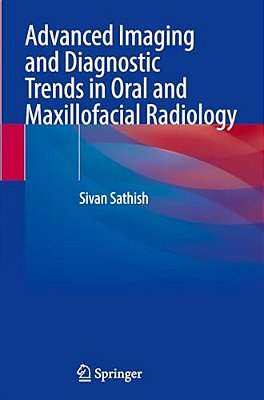 Advanced Imaging And Diagnostic Trends In Oral And Maxillofacial Radiology-..