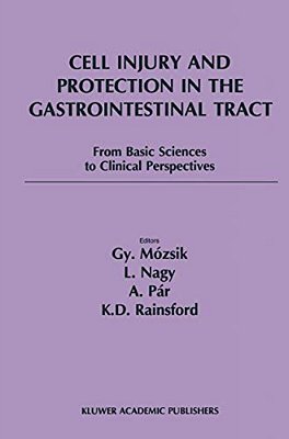 Cell Injury And Protection In The Gastrointestinal Tract: From Basic Sciences To Clinical Perspectives 1996-..