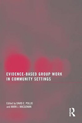 Evidence-Based Group Work In Community Settings-..