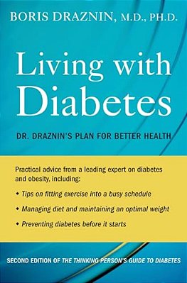 Living With Diabetes: Dr. Draznin's Plan For Better Health-..
