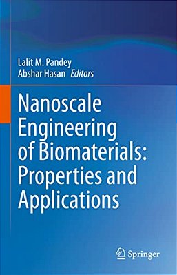 Nanoscale Engineering Of Biomaterials: Properties And Applications-..