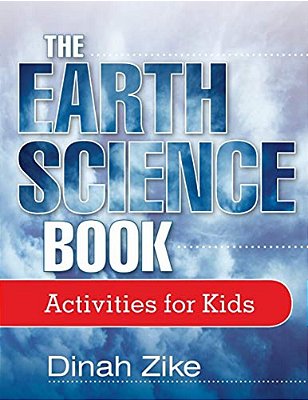 The Earth Science Book: Activities For Kids-..