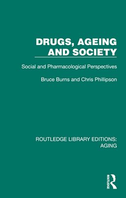 Drugs, Ageing And Society: Social And Pharmacological Perspectives-..