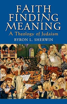 Faith Finding Meaning: A Theology Of Judaism-..