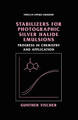 Stabilizers For Photographic Silver Halide Emulsions: Progress In Chemistry And Application-..