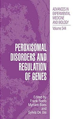 Peroxisomal Disorders And Regulation Of Genes-..