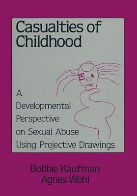 Casualties Of Childhood: A Developmental Perspective On Sexual Abuse Using Projective Drawings-..
