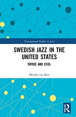 Swedish Jazz In The United States: Swede And Cool-..