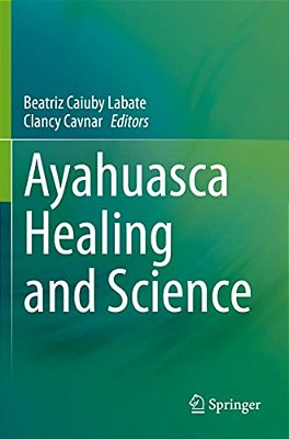 Ayahuasca Healing And Science-..