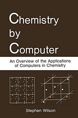 Chemistry By Computer: An Overview Of The Applications Of Computers In Chemistry-..
