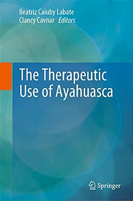 The Therapeutic Use Of Ayahuasca-..