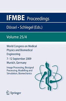 World Congress On Medical Physics And Biomedical Engineering September 7 - 12, 2009 Munich, Germany: Vol. 25/IV Image Processing, Biosignal Processing-..
