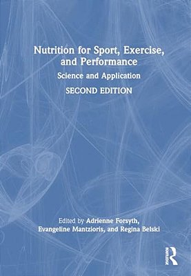 Nutrition For Sport, Exercise, And Performance: Science And Application-..