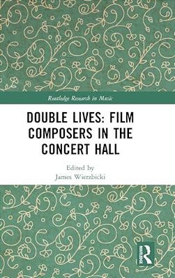 Double Lives: Film Composers In The Concert Hall-..