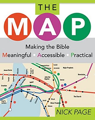 The Map: Making The Bible Meaningful, Accessible, Practical-..