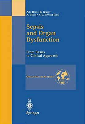 Sepsis And Organ Dysfunction: From Basics To Clinical Approach-..
