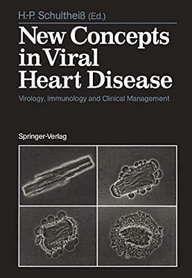 New Concepts In Viral Heart Disease: Virology, Immunology And Clinical Management-..