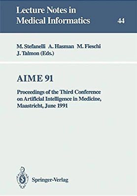 Aime 91: Proceedings Of The Third Conference On Artificial Intelligence In Medicine, Maastricht, June 24-27, 1991-..