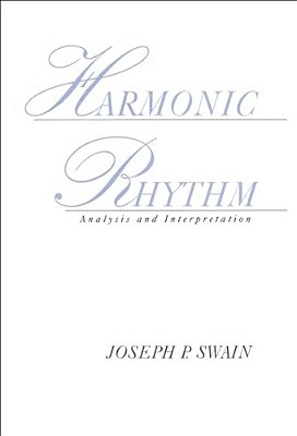 Harmonic Rhythm: Analysis And Interpretation-..