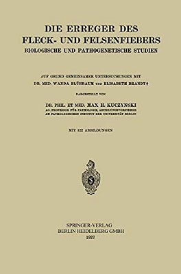 Die Erreger Des Fleck- Und Felsenfiebers: Biologische Und Pathogenetische Studien-..