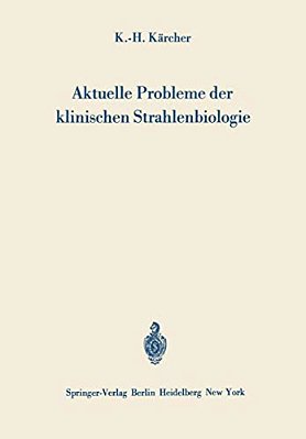 Aktuelle Probleme Der Klinischen Strahlenbiologie-..