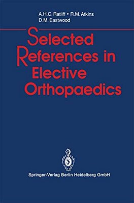 Selected References In Elective Orthopaedics-..