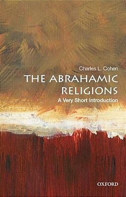The Abrahamic Religions: A Very Short Introduction: A Very Short Introduction-..