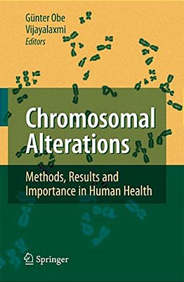 Chromosomal Alterations: Methods, Results And Importance In Human Health-..